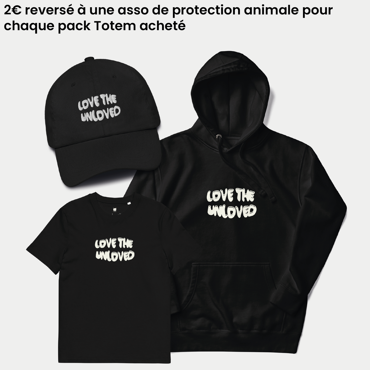 LOVE THE UNLOVED | Pack Totem T-shirt + Casquette + Hoodie